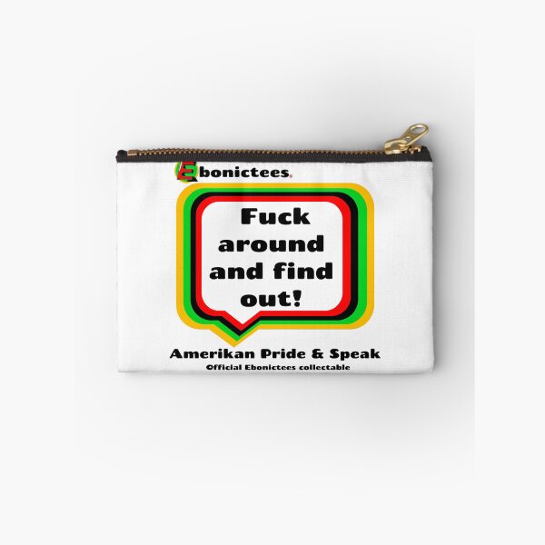 Item preview, Fuck around and find out! Ebonictees ebonic phrase. designed and sold by Ebonictees.