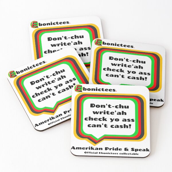 Item preview, Dont'-chu write'ah check yo as can't cash!  Ebonictees ebonic phrase. designed and sold by Ebonictees.