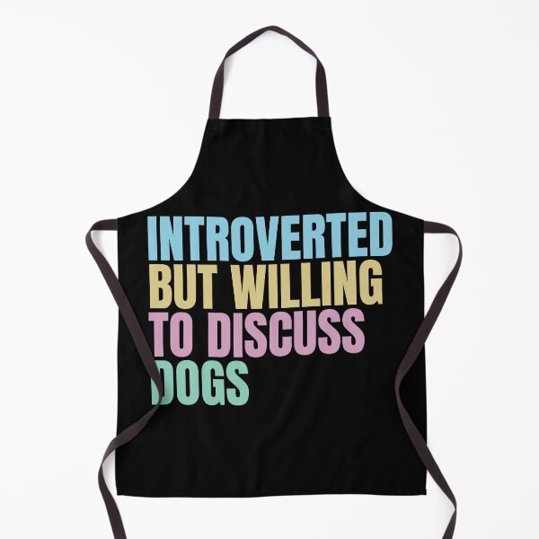 Item preview, Introverted but willing to discuss dogs, funny sarcastic dog lover designed and sold by wittyprinttop.