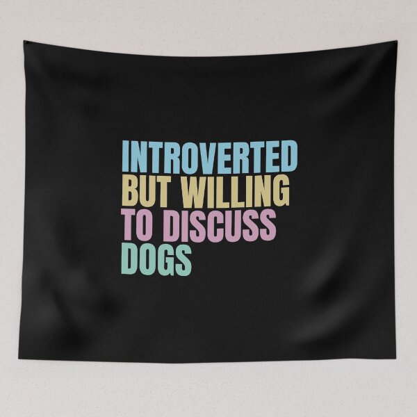 Item preview, Introverted but willing to discuss dogs, funny sarcastic dog lover designed and sold by wittyprinttop.