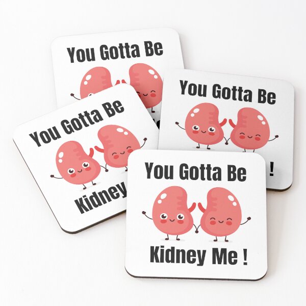 Item preview, You Gotta Be Kidney Me Funny Organ Donor designed and sold by NaaEchDesign ⭐⭐⭐⭐⭐.