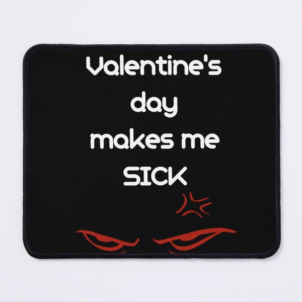 Item preview, Valentine's day makes me sick designed and sold by authenticwords.
