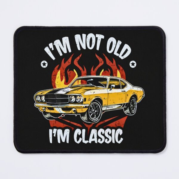 Item preview, I'm not old I'm classic designed and sold by Merigold.