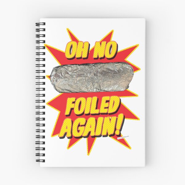 Item preview, Foiled Again Funny Burrito Design designed and sold by mytshirtfort.
