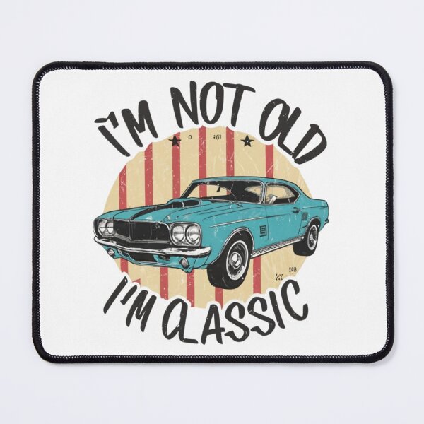 Item preview, I'm not old I'm classic designed and sold by Merigold.