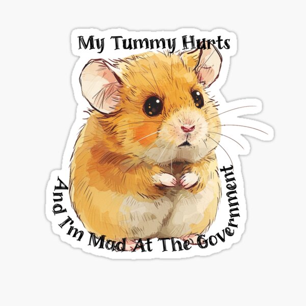 Item preview, My tummy hurts and I'm mad at the government Cute Hampster designed and sold by Spellhound.