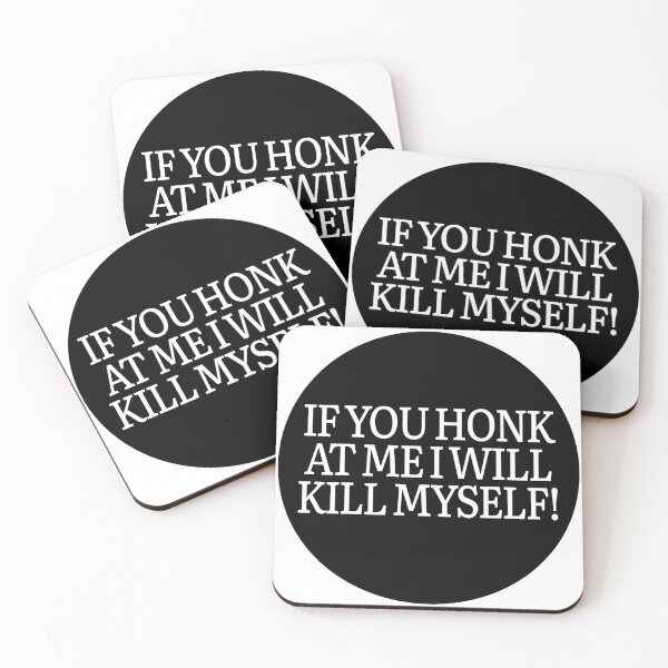 Item preview, If You Honk At Me I Will Kill Myself! designed and sold by stevenbrian698.