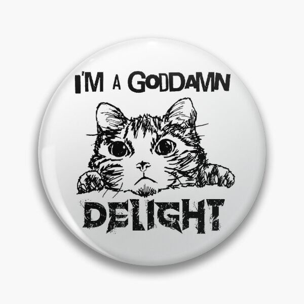 Item preview, Im a delight Cat  designed and sold by Spellhound.