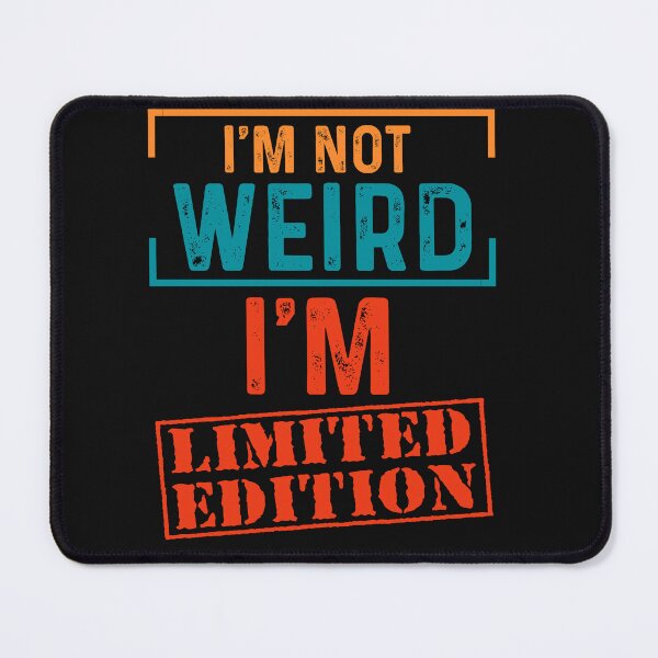 Item preview, I'm not weird designed and sold by Vandalizm.