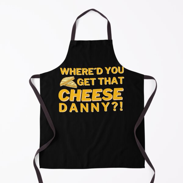 Item preview, Where'd you get that cheese, Danny?! - Funny Quote Design designed and sold by felixpauli.