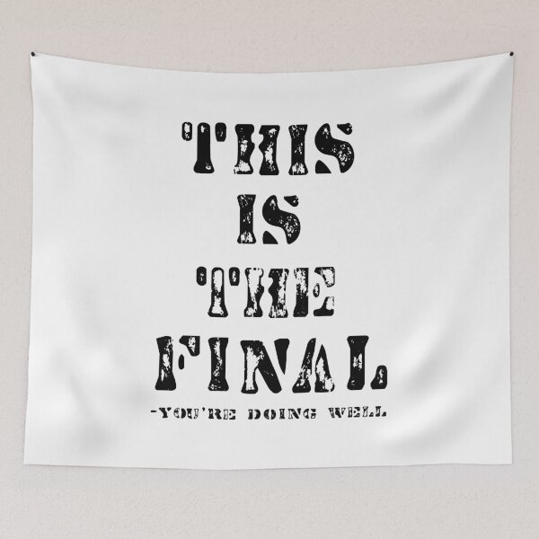 Item preview, THIS IS THE FINAL - YOU'RE DOING WELL. BLACK. designed and sold by 5hertz.