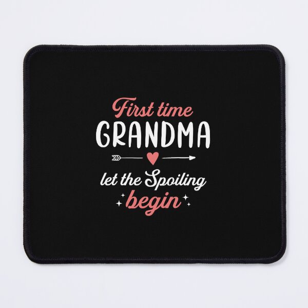 Item preview, First Time Grandma Let The Spoiling Begin designed and sold by palenicek.