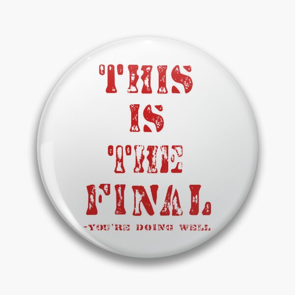 Item preview, THIS IS THE FINAL - YOU'RE DOING WELL. RED. designed and sold by 5hertz.
