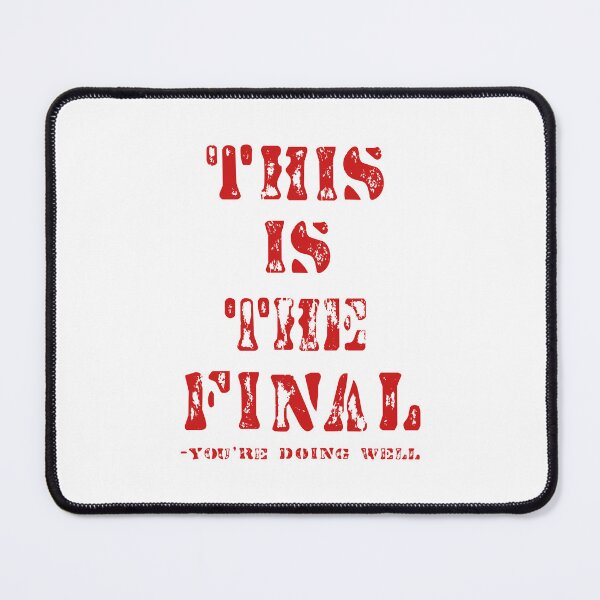 Item preview, THIS IS THE FINAL - YOU'RE DOING WELL. RED. designed and sold by 5hertz.