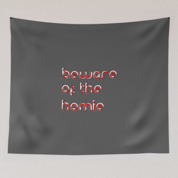 Item preview, Beware Of The Homie  designed and sold by 4rpixs.