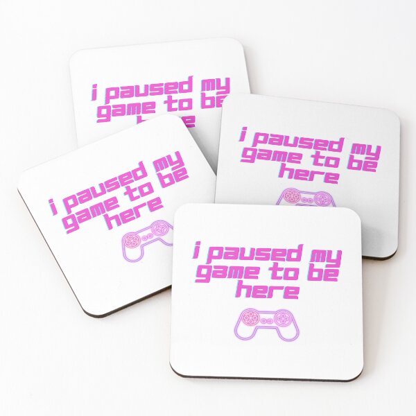 Item preview, I paused my game to be here Design designed and sold by AmandaDigital.