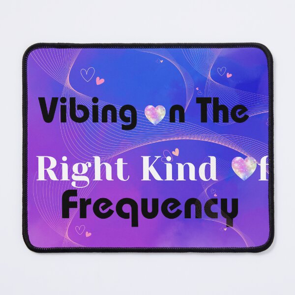 Item preview, Vibing On The Right Kind Of Frequency designed and sold by Danyell369.