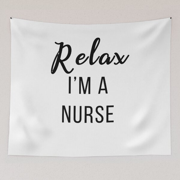 Item preview, Relax I'm a Nurse designed and sold by TrendJunky.