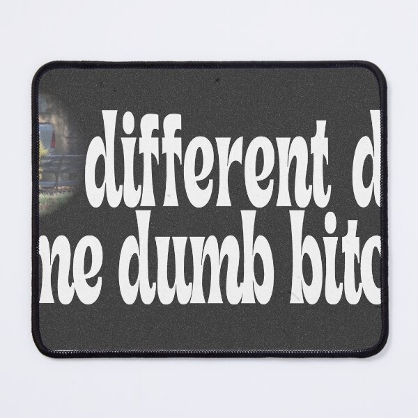 Item preview, Different Day, Same Dumb Bitch designed and sold by Han S..