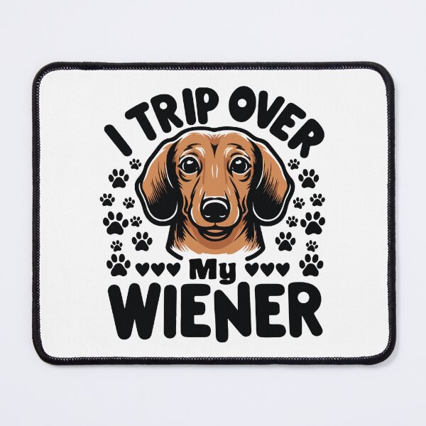 Item preview, Funny Dachshund Dog Owners I Trip Over My Wiener Badger Dog designed and sold by Stick-Artistry.