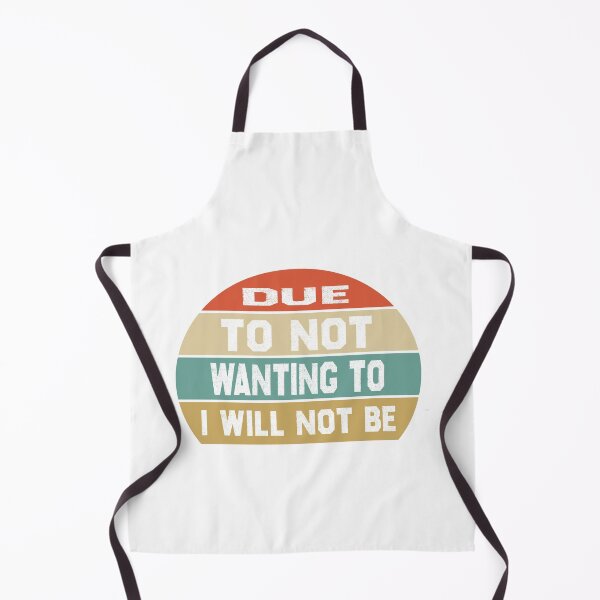 Item preview, Due To Not Wanting To I Will Not Be  designed and sold by ARTX4ART.