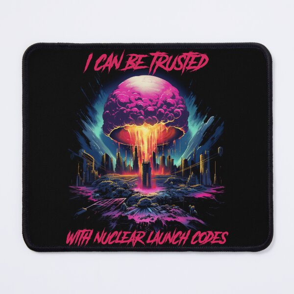 Item preview, I can be trusted with nuclear launch codes - synthwave cyberpunk designed and sold by GlitchGrotesque.