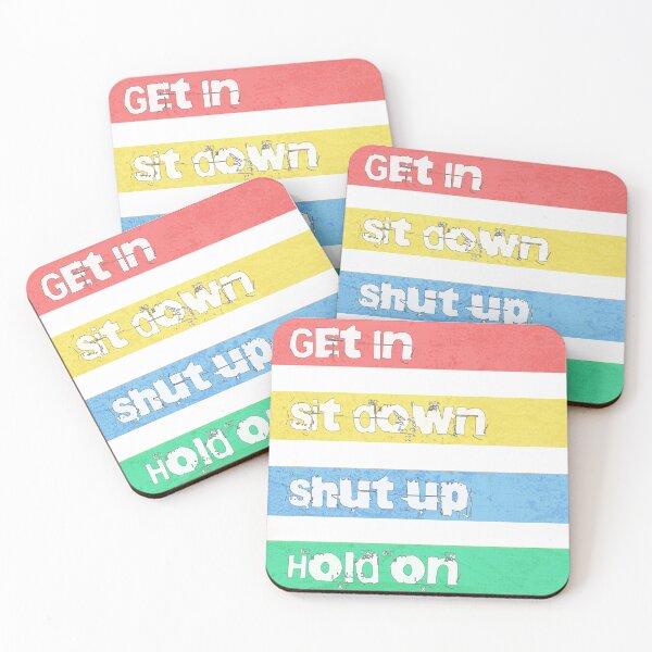 Item preview, Get In, Sit Down, Shut Up, Hold On designed and sold by StonegateArt.