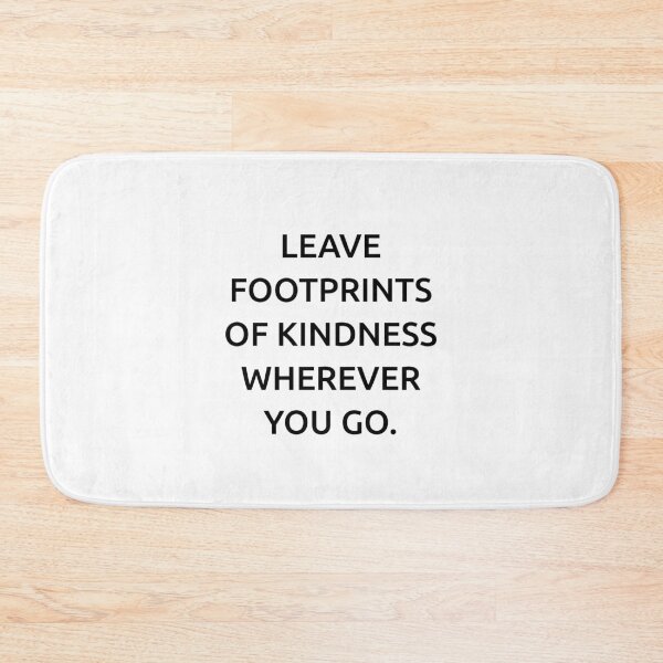 Item preview, Leave footprints of kindness wherever you go. designed and sold by IMCDT.