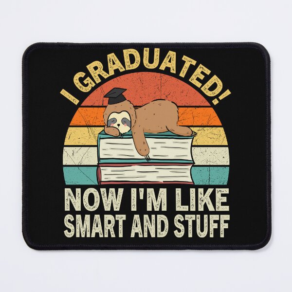 Item preview, I Graduated Now I'm Like Smart And Stuff | School Graduation designed and sold by MobyStickers.