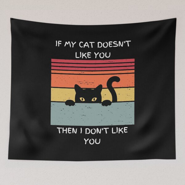 Item preview, If my cat doesn't like you, then I don't like you designed and sold by PionierAdler.