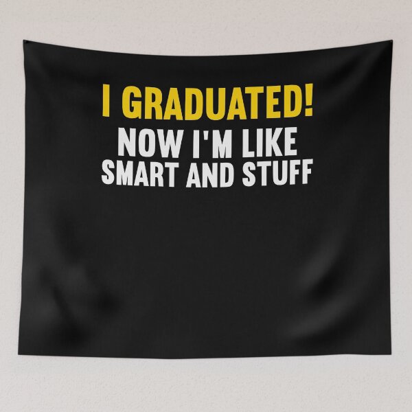 Item preview, I Graduated Now I'm Like Smart And Stuff | School Graduation designed and sold by MobyStickers.
