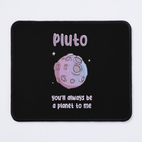Item preview, Pluto will always be a planet to me designed and sold by IcePie.
