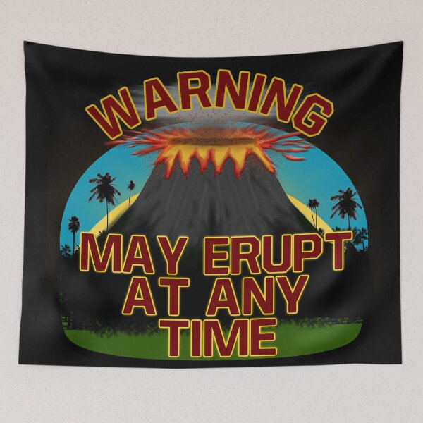 Item preview, WARNING MAY ERUPT AT ANY TIME VOLCANO designed and sold by PaintDesigns.