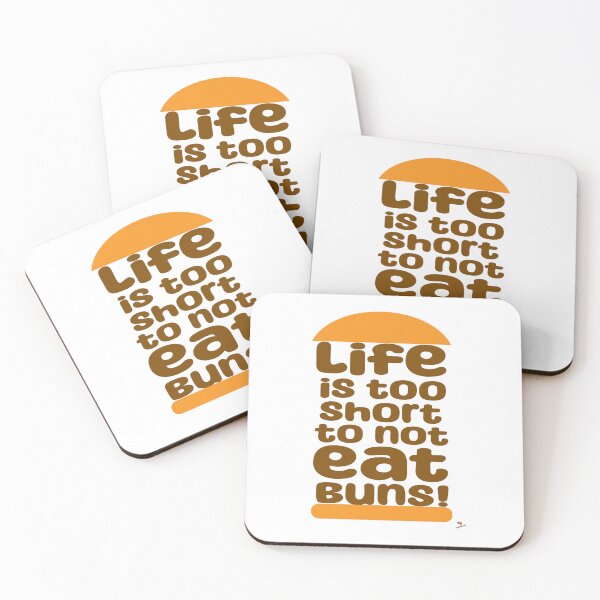 Item preview, Life Is Too Short To Not Eat Buns designed and sold by mytshirtfort.