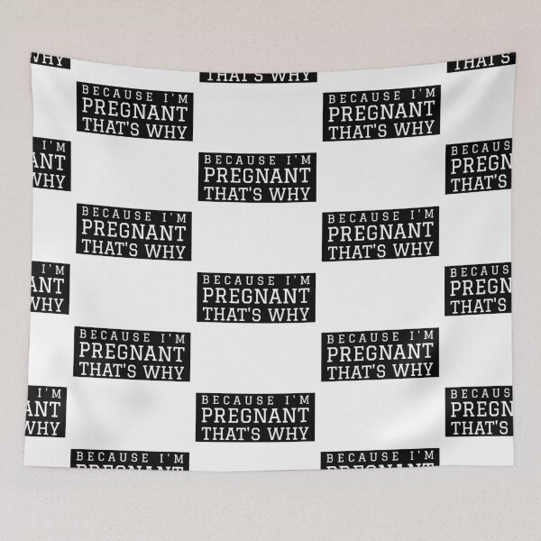 Item preview, Funny, Because I'm Pregnant, That's Why maternity themed design designed and sold by NeaftyFinds.