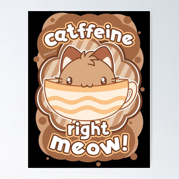 Item preview, Catffeine Right Meow designed and sold by Daieny Schuttz.