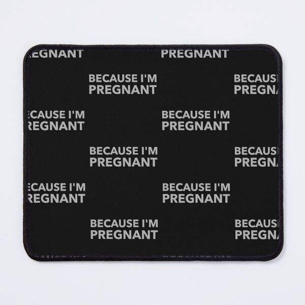 Item preview, Funny, Because I'm Pregnant, sarcastic maternity themed design designed and sold by NeaftyFinds.