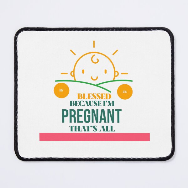 Item preview, Cute, Blessed Because I'm Pregnant, That's All, maternity themed design designed and sold by NeaftyFinds.