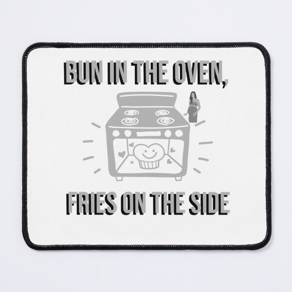 Item preview, Cute, Bun in the Oven, Fries on the Side, maternity themed design designed and sold by NeaftyFinds.