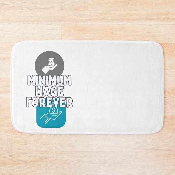 Item preview, minimum wage forever designed and sold by Gerardo Segismundo.