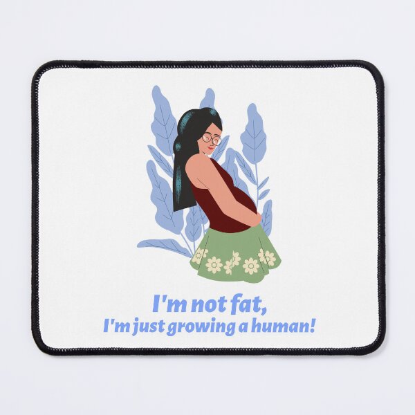 Item preview, Funny, I'm not fat, I'm just growing a human! maternity theme design designed and sold by NeaftyFinds.