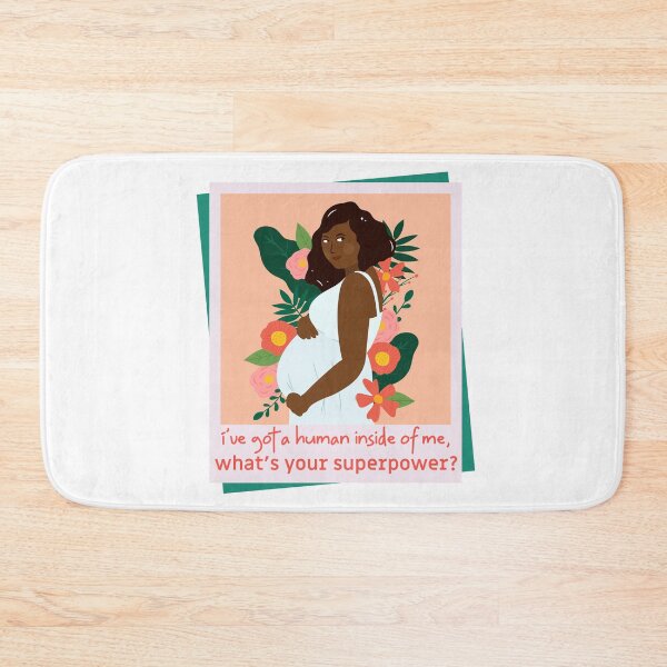 Item preview, Cute, I've got a human inside of me, what's your superpower? maternity themed design designed and sold by NeaftyFinds.