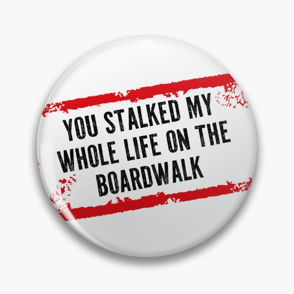 Item preview, You Stalked My Whole Life - Pauly designed and sold by ShelbyKobra.