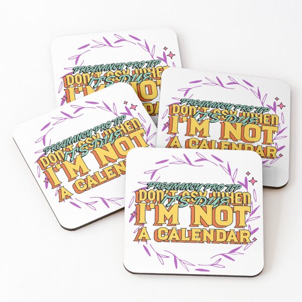Item preview, Funny, Pregnancy Pro Tip, Don't Ask When It's Due. I'm not a Calendar, pregnancy humor design designed and sold by NeaftyFinds.