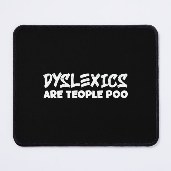 Item preview, Dyslexics Are Teople Poo designed and sold by Ba3ksy Design.