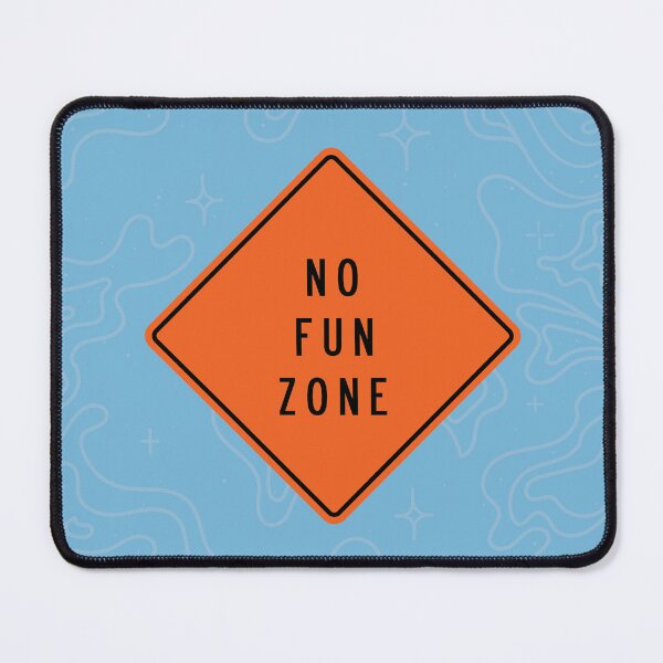 Item preview, No Fun Zone designed and sold by this-is-a-sign.