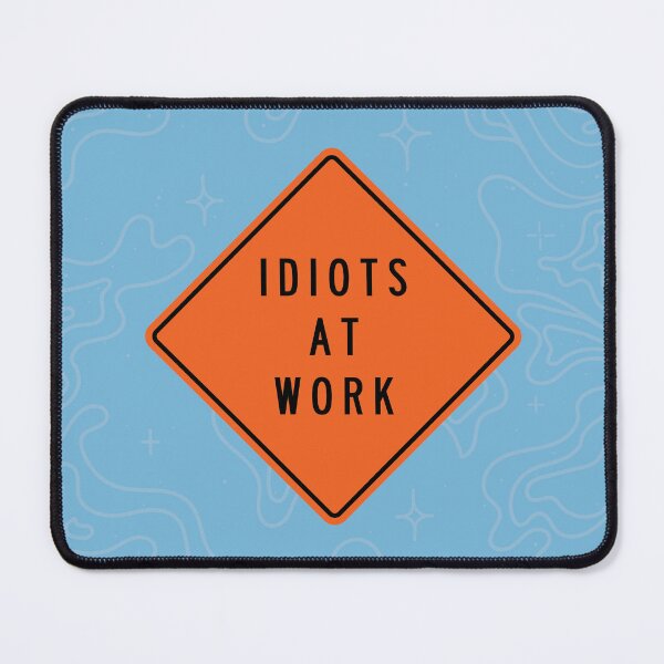 Item preview, Idiots At Work designed and sold by this-is-a-sign.