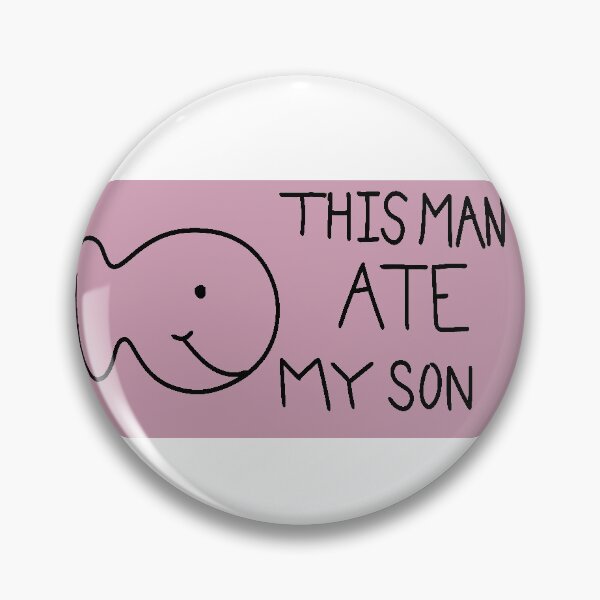 Item preview, This Man Ate  My Son designed and sold by dukelsky.