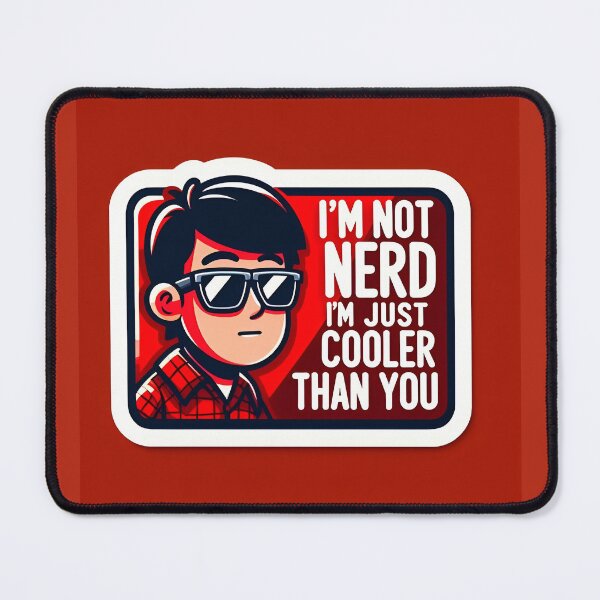 Item preview, I'm Not Nerd I'm Just Cooler than you designed and sold by ChaAndZoe.