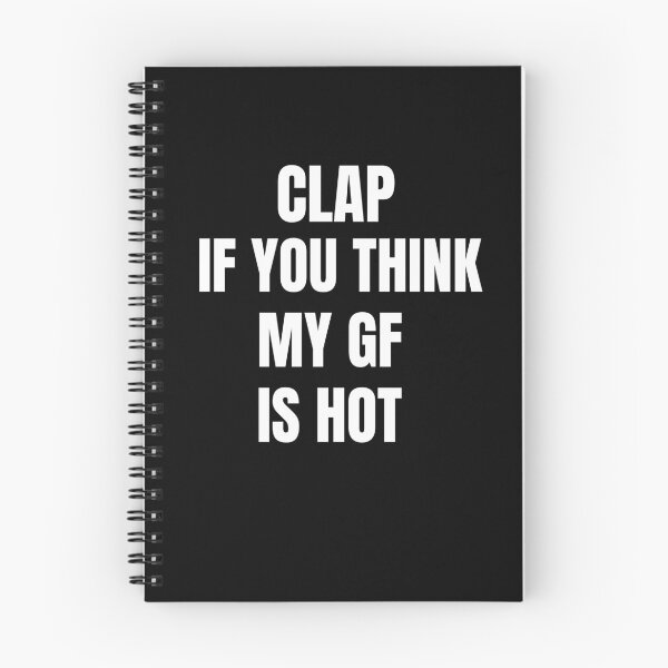 Item preview, Clap If You Think My Girlfriend Is Hot designed and sold by Flirt-Teez.